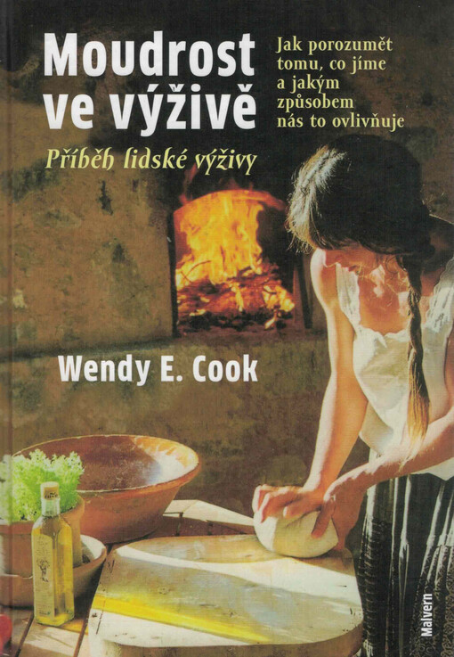 Moudrost ve výživě : jak porozumět tomu, co jíme a jakým způsobem nás to ovlivňuje : příběh lidské výživy