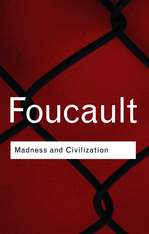 Madness and civilization : a history of insanity in the Age of Reason