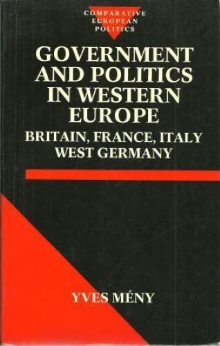 Government and Politics in Western Europe: Britain, France, Italy, West Germany (Comparative European Politics)