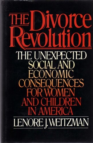 The divorce revolution : the unexpected social and economic consequences for women and children in America