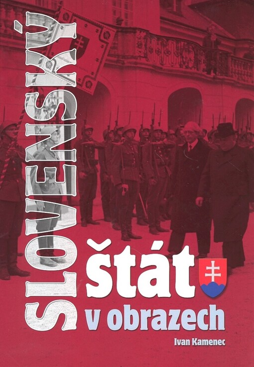 Slovenský štát v obrazech: (1939-1945)