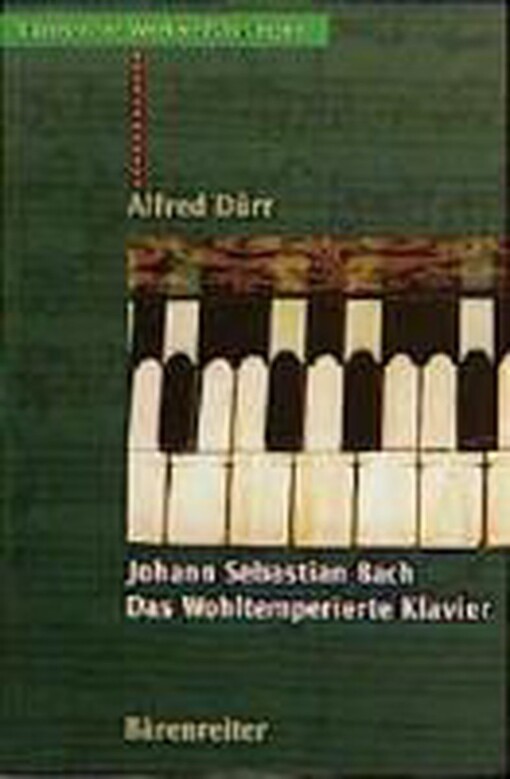 Johann Sebastian Bach. Das Wohltemperierte Klavier.