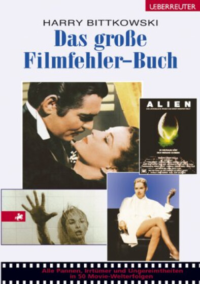 Das grosse Filmfehler- Buch.