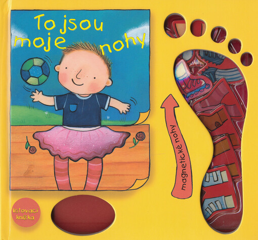 To jsou moje nohy : [listovací knížka