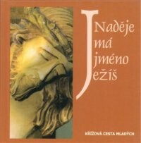 Naděje má jméno Ježíš