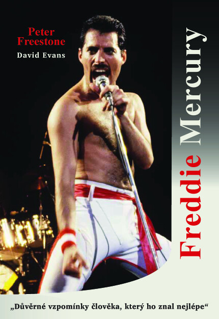 Freddie Mercury: důvěrné vzpomínky člověka, který ho znal nejlépe