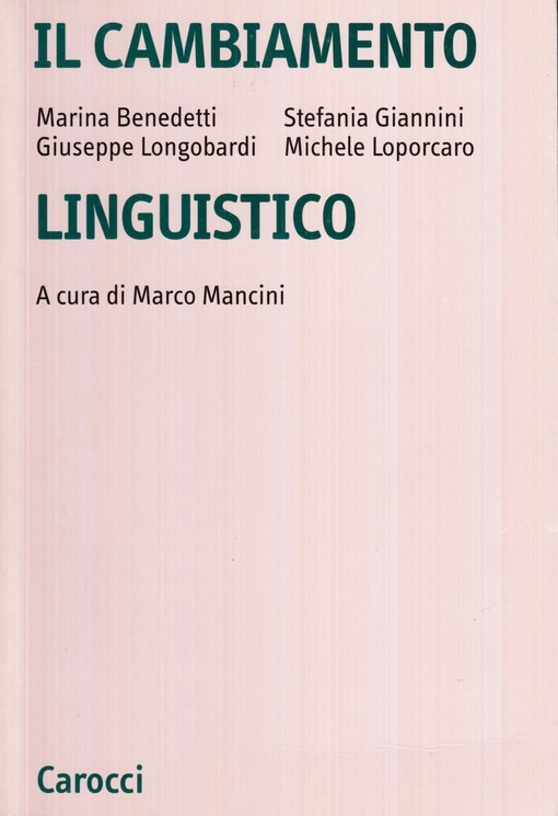 Il cambiamento linguistico. Suoni, forme, costrutti, parole