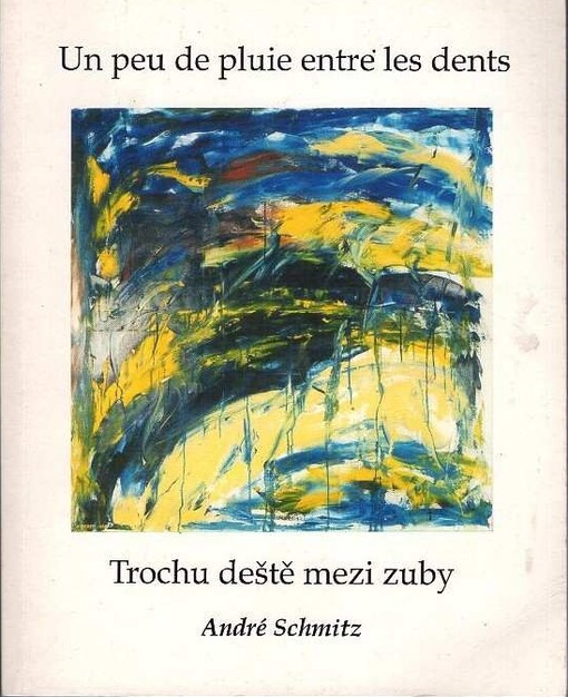 Trochu deště mezi zuby : výbor z básnického díla 1973-1998 = Un peu de pluie entre les dents : choix de poèmes 1973-1998