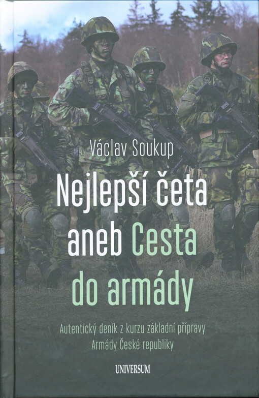 Nejlepší četa, aneb, Cesta do armády : autentický deník z kurzu základní přípravy Armády České republiky