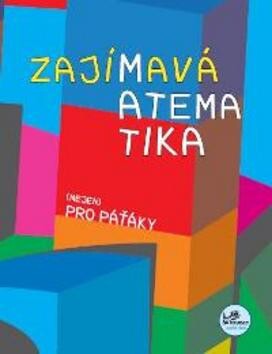 Zajímavá matematika (nejen) pro páťáky : 5. ročník