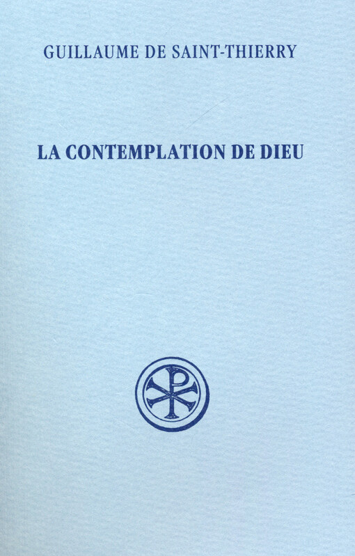 La contemplation de Dieu : l'oraison de Dom Guillaume