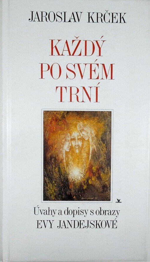 Každý po svém trní : úvahy a dopisy