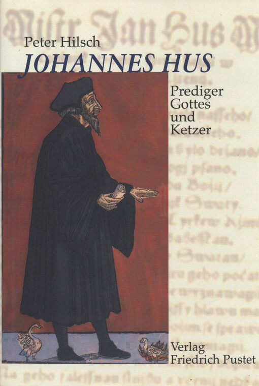 Johannes Hus : (um 1370-1415) : Prediger Gottes und Ketzer