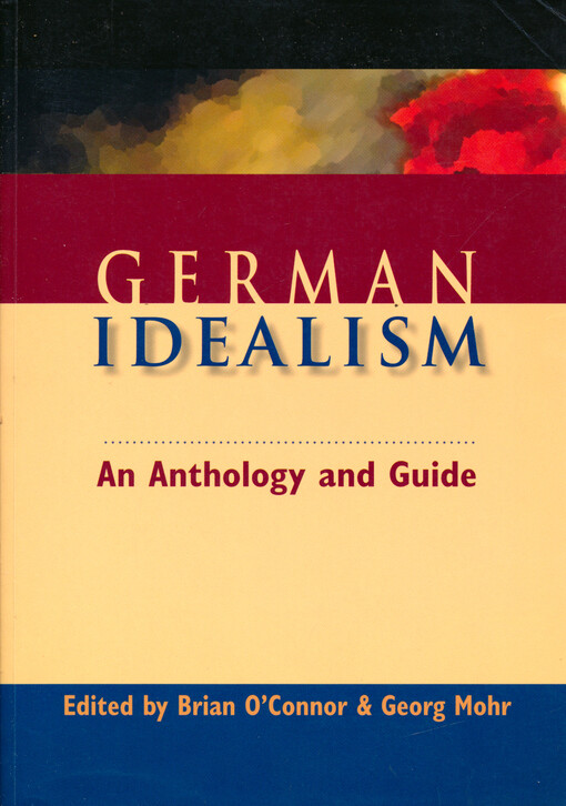 German idealism : an anthology and guide