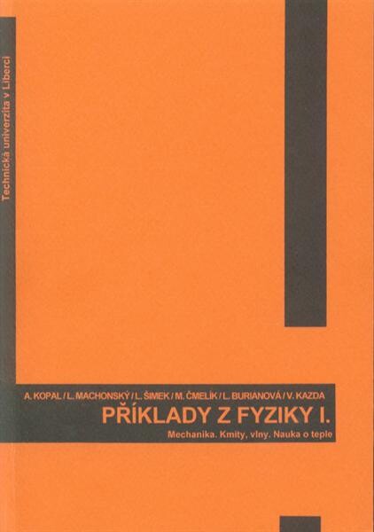 Příklady z fyziky I : mechanika - kmity, vlny - nauka o teple