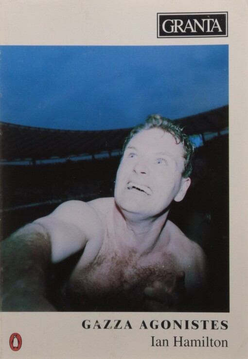 Gazza Agonistes (Granta: The Magazine of New Writing)