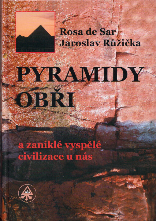 Pyramidy, obři a zaniklé vyspělé civilizace u nás