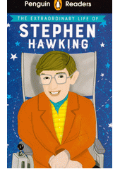 The extraordinary life of Stephen Hawking  (odkaz v elektronickém katalogu)