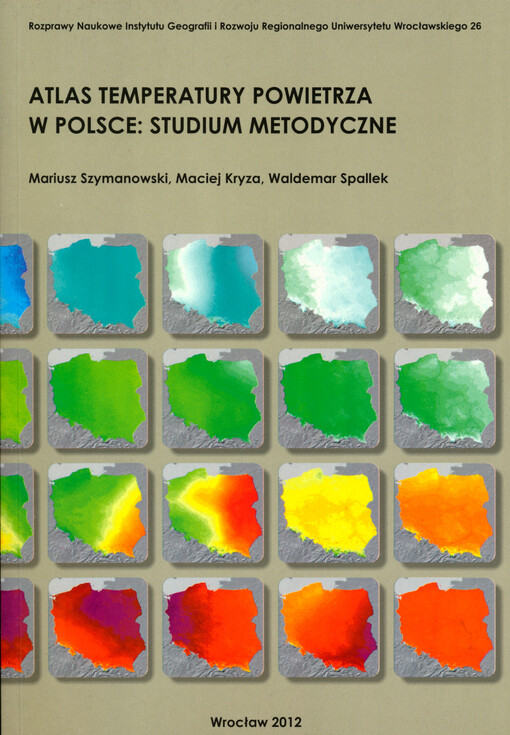 Atlas temperatury powietrza w Polsce: studium metodyczne = Air temperature atlas for Poland: the methodical approach