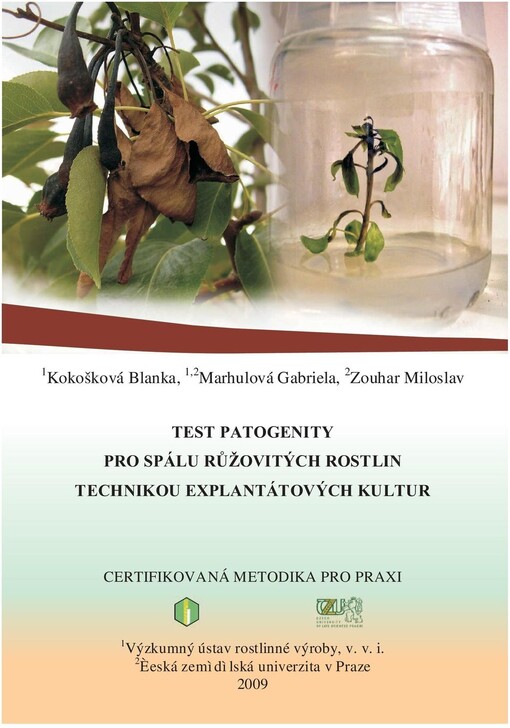Test patogenity pro spálu růžovitých rostlin technikou explantátových kultur : certifikovaná metodika pro praxi