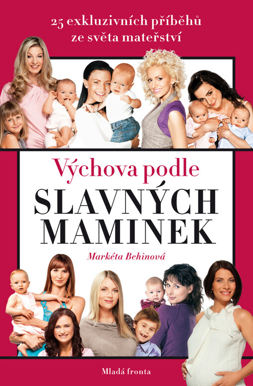 Výchova podle slavných maminek: [25 exkluzivních příběhů ze světa mateřství]