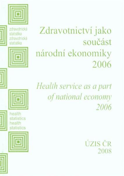 Zdravotnická statistika. Zdravotnictví jako součást národní ekonomiky ... : časové řady vybraných finančních ukazatelů = Health service as a part of national economy ...