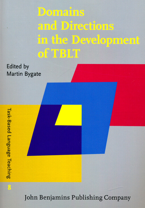 Domains and directions in the development of TBLT : a decade of plenaries from the international conference