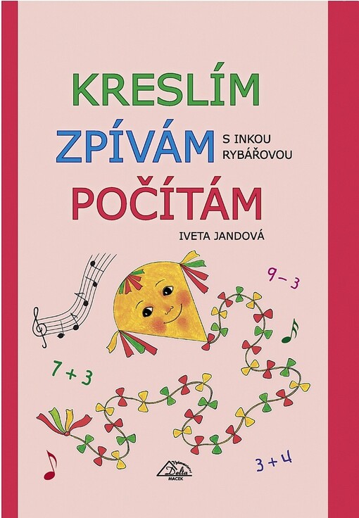 Kreslím, zpívám, počítám / Iveta Jandová ; [písně] s Inkou Rybářovou