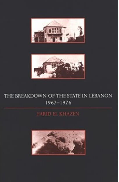 The Breakdown of the State in Lebanon, 1967-1976