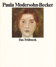 Paula Modersohn-Becker, das Fruhwerk (Zweite Veroffentlichung der Paula-Modersohn-Becker-Stiftung) (German Edition)