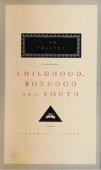 CHILDHOOD, BOYHOOD AND YOUTH (EVERYMAN'S LIBRARY CLASSICS)