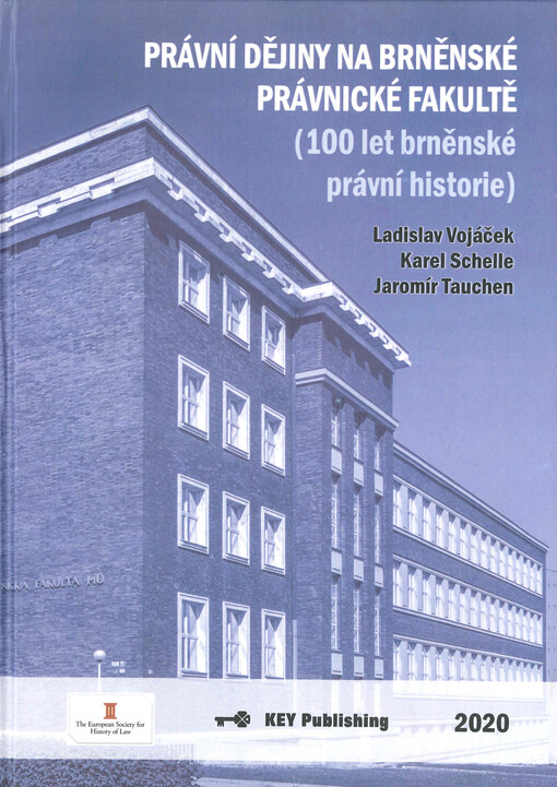 Právní dějiny na brněnské právnické fakultě : (100 let brněnské právní historie)
