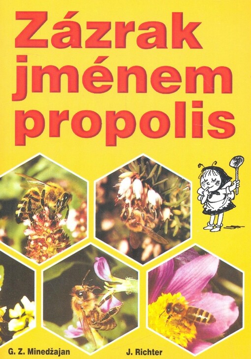 Zázrak jménem propolis : léčení propolisem a jinými včelími produkty