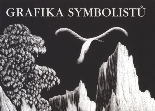 Grafika symbolistů : Galerie moderního umění v Hradci Králové, 6. září - 4. listopadu 2007
