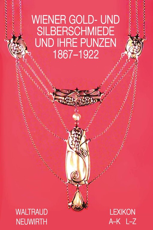 Lexikon Wiener Gold- und Silberschmiede und ihre Punzen, 1867-1922