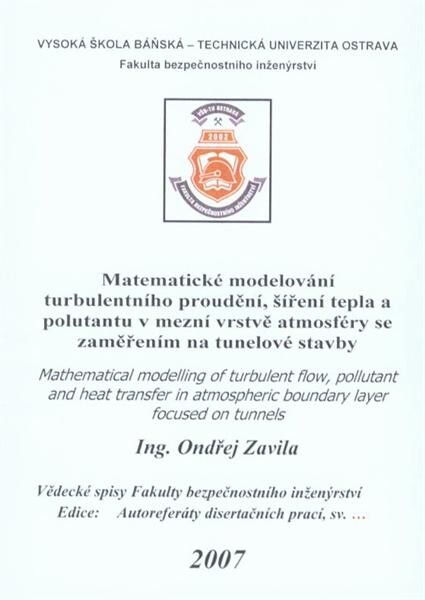 Matematické modelování turbulentního proudění, šíření tepla a polutantu v mezní vrstvě atmosféry se zaměřením na tunelové stavby :autoreferát doktorské disertační práce