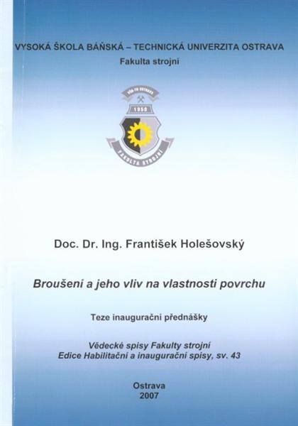Broušení a jeho vliv na vlastnosti povrchu : teze inaugurační přednášky ke jmenovacímu řízení profesorem v oboru Strojírenská technologie