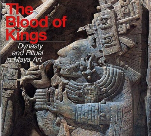 The blood of kings : dynasty and ritual in Maya art
