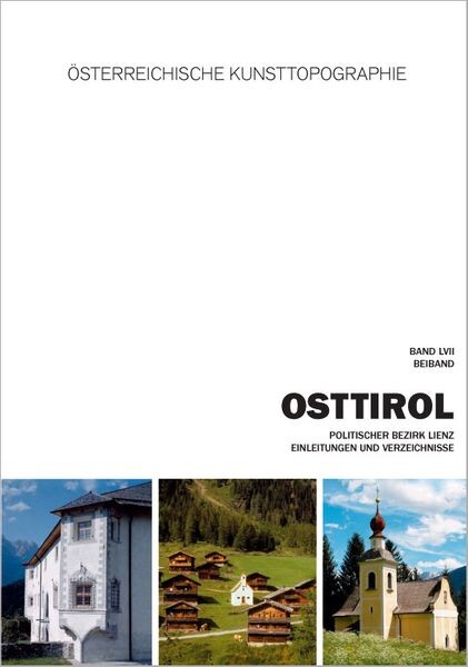 Die Kunstdenkmäler des politischen Bezirkes Lienz. Beiband : Einleitungen und Verzeichnisse