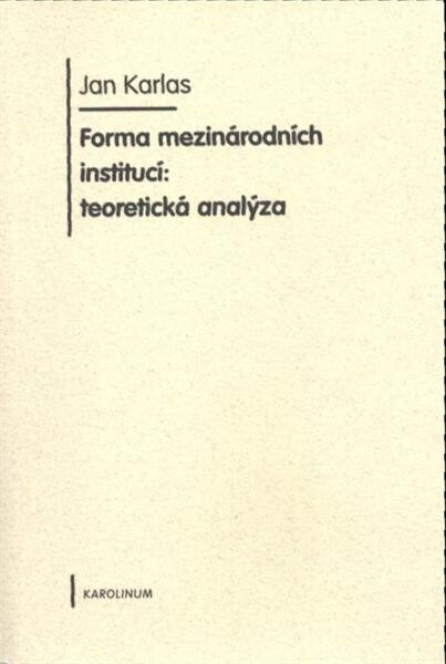Forma mezinárodních institucí: teoretická analýza