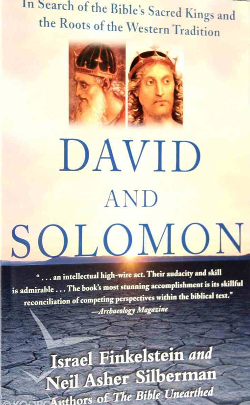 David and Solomon: In Search of the Bible's Sacred Kings and the Roots of the Western Tradition