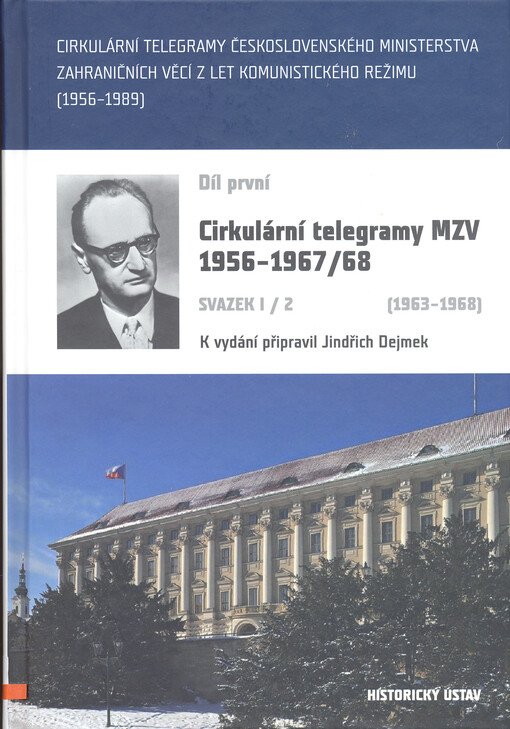 Cirkulární telegramy Československého ministerstva zahraničních věcí z let komunistického režimu (1956-1989). Díl první, Cirkulární telegramy MZV 1956-1967/68. Svazek I/2, 1963-1968