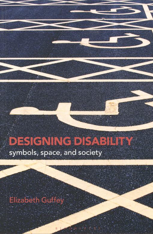 Designing disability : symbols, space and society