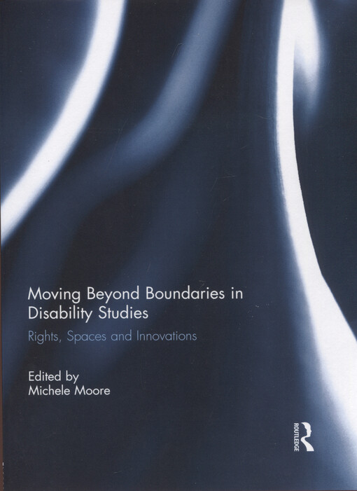 Moving beyond boundaries in disability studies : rights, spaces and innovations