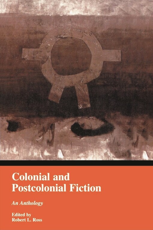 Colonial and Postcolonial Fiction  An Anthology (Garland Reference Library of the Humanities)