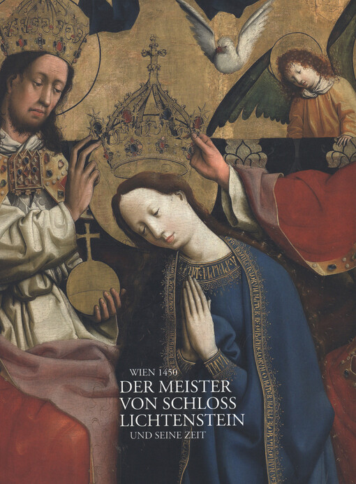 Wien 1450 : der Meister von Schloss Lichtenstein und seine Zeit