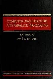 Computer Architecture and Parallel Processing (McGraw-Hill series in computer organization and architecture)