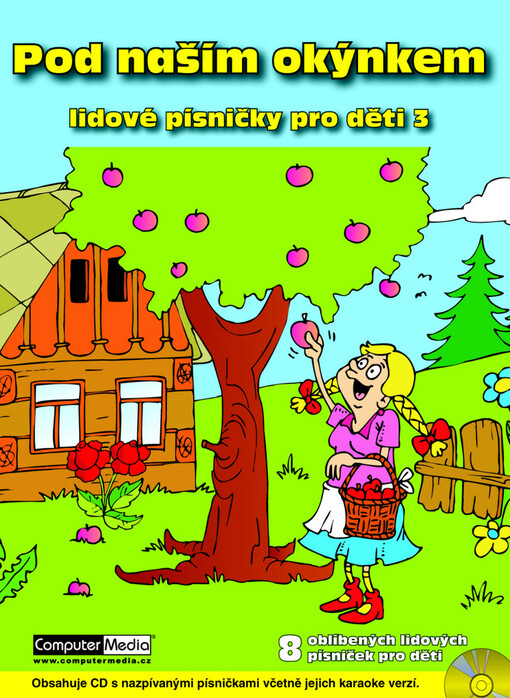 Pod naším okýnkem : lidové písničky pro děti 3 : 8 oblíbených lidových písniček pro děti