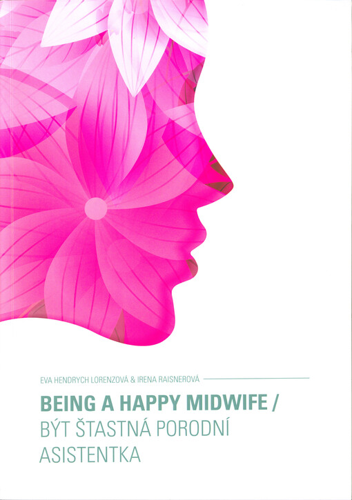 Being a happy midwife = Být šťastná porodní asistentka