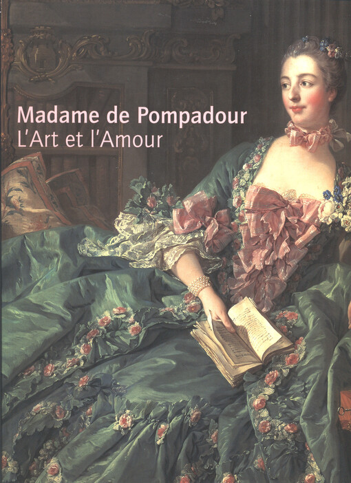 Madame de Pompadour :l'art et l'amour